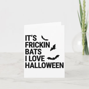 Funny It's Frickin Byts I Love Halloween Spooky Fa Card