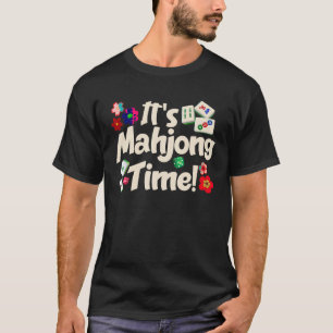 Funny Its Mahjong Time Majiang Board Game Chinese  T-Shirt