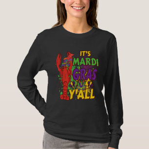 Funny Its Mardi Gras Yall Mask Carnival Parade Cra T-Shirt
