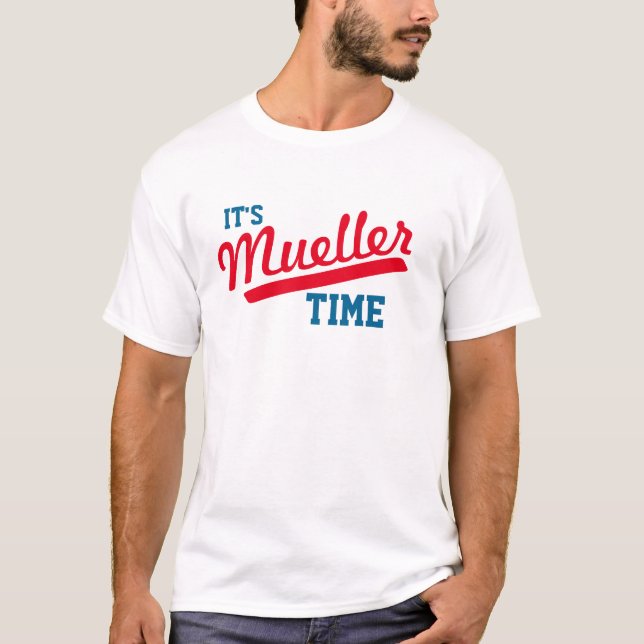 Funny "It's Mueller Time" T-Shirt (Front)
