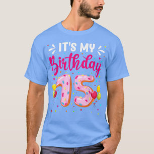 Funny Its My 15th Birthday Doughnut Boys Girls 15  T-Shirt
