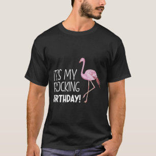 Funny Its My Flocking Birthday Cool Flamingo Celeb T-Shirt