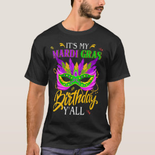 Funny It's My Mardi Gras Birthday Y'all Carnival 2 T-Shirt