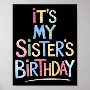 Funny It's My Sister's Birthday Sketch Pencil Arti Poster
