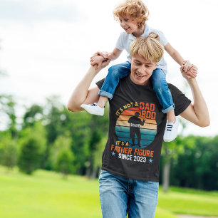 Funny It's Not A Dad Bod Father's Day Gift T-Shirt