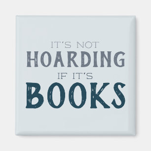 Funny "It's Not Hoarding if it's Books" Book Lover Magnet