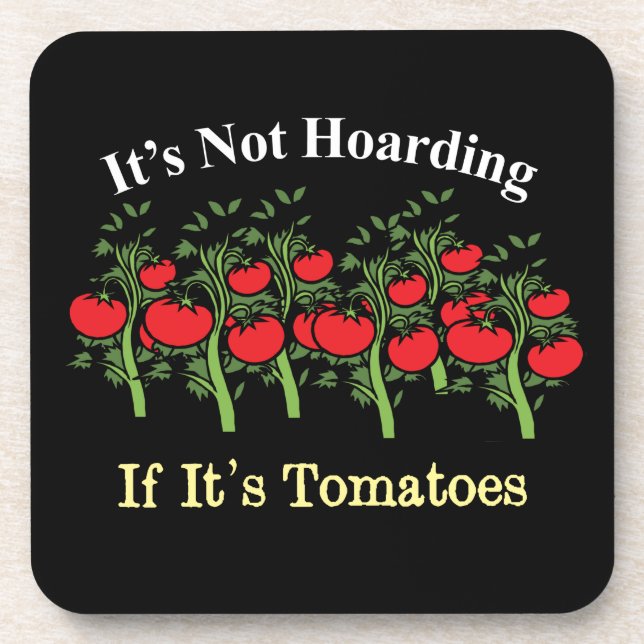 Funny It's Not Hoarding If It's Tomatoes Coaster (Front)