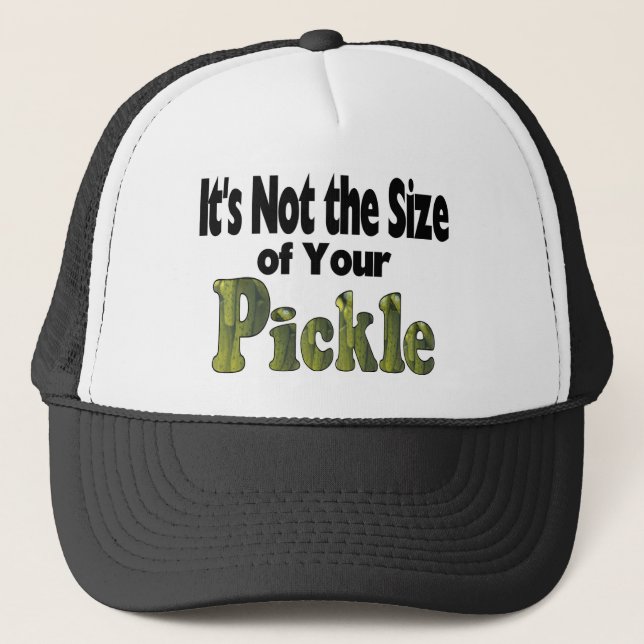 Funny Its Not the Size of Your Pickle Trucker Hat (Front)