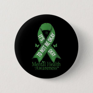 Funny Its Ok Not To Be Ok Mental Health Awareness  6 Cm Round Badge