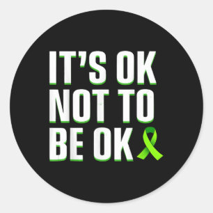Funny Its Ok Not To Be Ok Mental Health Awareness  Classic Round Sticker