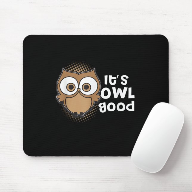Funny Its Owl Good Gift animal lover Mouse Pad (With Mouse)