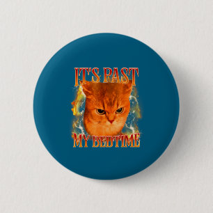 Funny It's Past My Bedtime Cat Meme Animals Humor  6 Cm Round Badge