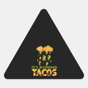 Funny Its Raining Tacos Taco Mexican Food Lover Triangle Sticker