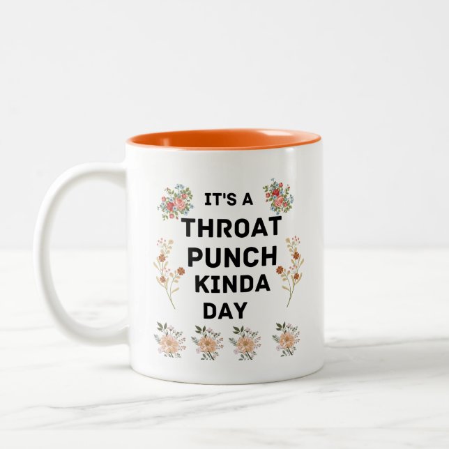 funny It's throat punch kinda day Two-Tone Coffee Mug (Left)