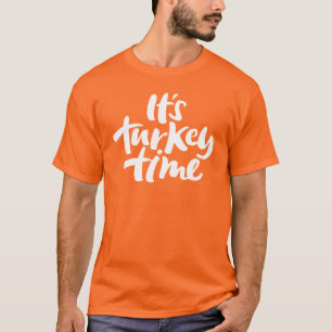 Funny It's Turkey Time Thanksgiving Dinner Saying T-Shirt