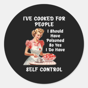 Funny I've Cooked For People I Should Have Isoned  Classic Round Sticker