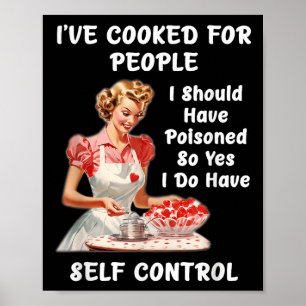 Funny I've Cooked For People I Should Have Isoned Poster