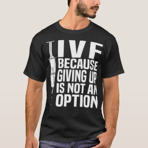 Funny IVF Transfer Day Gift Cool Giving Up Is Not  T-Shirt