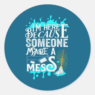 Funny Janitor Quote For Men And Women Cleaners And Classic Round Sticker