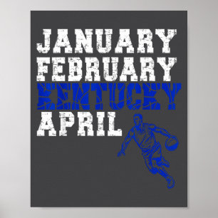 Funny January February Kentucky April Madness  Poster