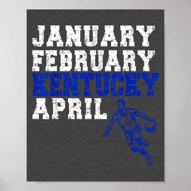Funny January February Kentucky April Madness  Poster (Front)
