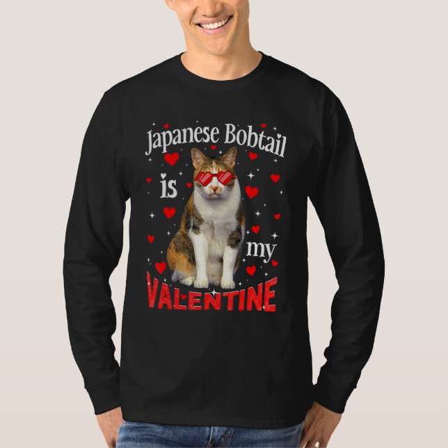 Funny Japanese Bobtail Is My Valentine Cat Dad Cat T-Shirt (Front)