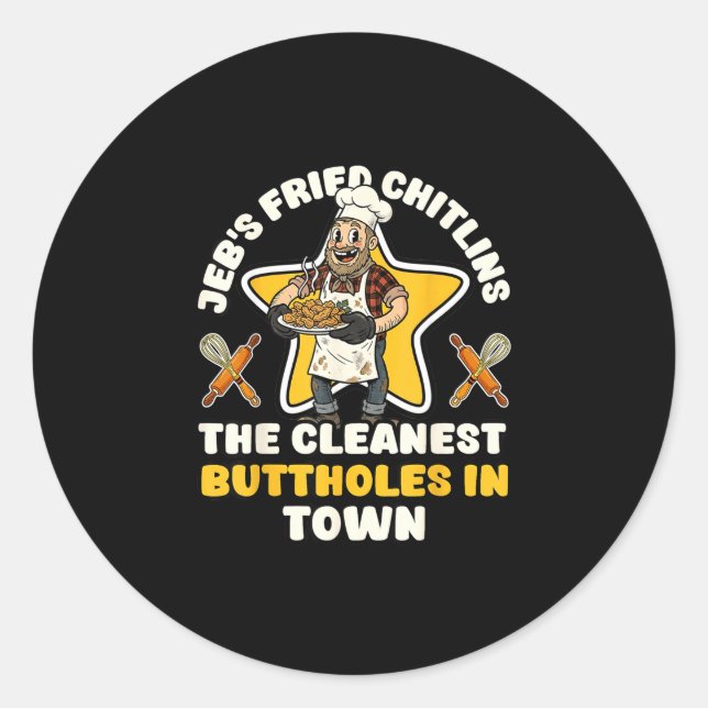 Funny jeb's fried chitlins chef inappropriate classic round sticker (Front)