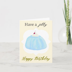 Funny Jelly Jello Food Birthday Card