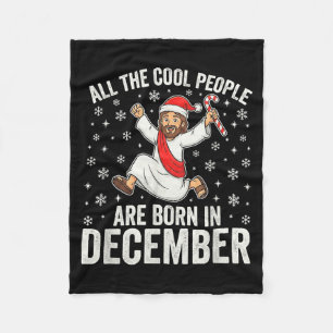 Funny Jesus Born In December Christmas Birthday Hu Fleece Blanket