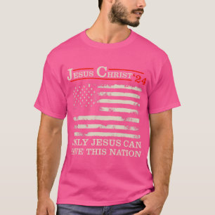 Funny Jesus Christ 24 Only Jesus Can Save This Nat T-Shirt