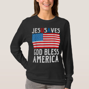 Funny Jesus Christ Design Jesus Saves USA God Bles T-Shirt