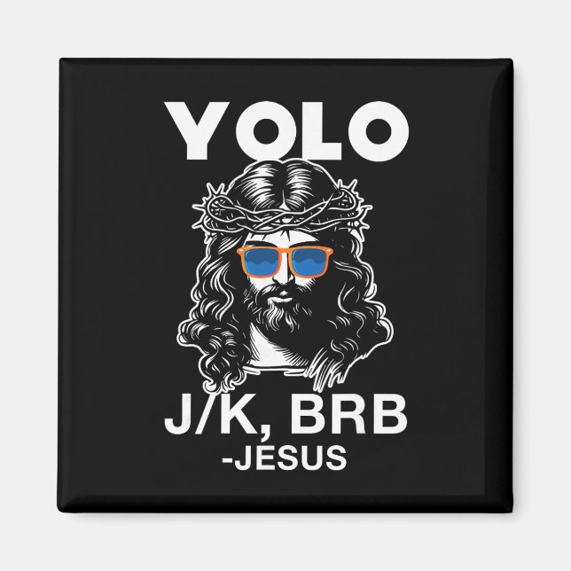 Funny Jesus Easter Resurrection Yolo Jk Brb Meme  Magnet (Front)