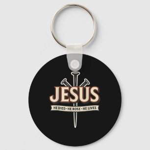 Funny Jesus He Died He Rose He Lives Nails Cross J Key Ring