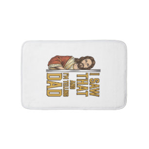 Funny Jesus I Saw That and Im Telling Dad Design_1 Bath Mat