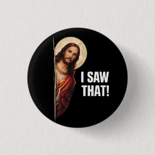 Funny Jesus "I Saw That" Christian meme design 3 Cm Round Badge