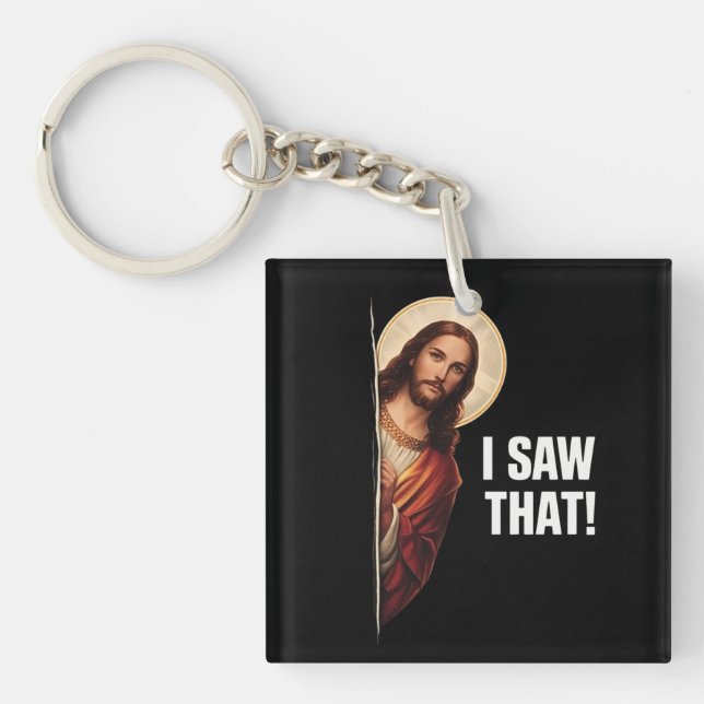 Funny Jesus "I Saw That" Christian meme design Key Ring (Front)