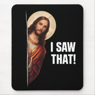 Funny Jesus "I Saw That" Christian meme design Mouse Pad