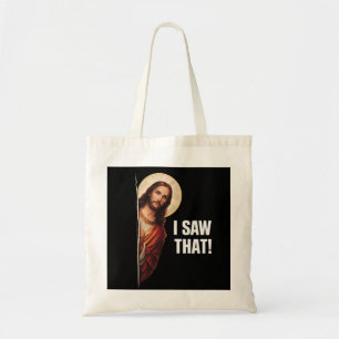Funny Jesus "I Saw That" Christian meme design Tote Bag