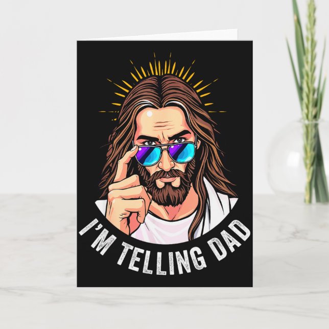 Funny Jesus I'm Telling Dad Religious  Card (Front)