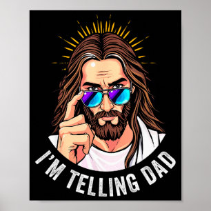 Funny Jesus I'm Telling Dad Religious  Poster