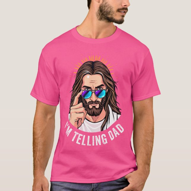 Funny Jesus I'M Telling Dad Religious T-Shirt (Front)