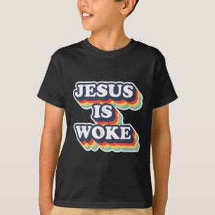 Funny Jesus Is Woke Colour Jesus Woke Quotes T-Shirt