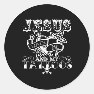 Funny Jesus Loves Me And My Tattoos Classic Round Sticker