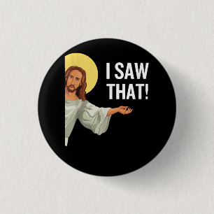 Funny Jesus Meme I Saw That Christian Quote God Is 3 Cm Round Badge