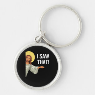Funny Jesus Meme I Saw That Christian Quote God Is Key Ring