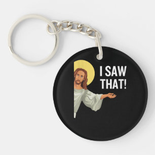 Funny Jesus Meme I Saw That Christian Quote God Is Key Ring