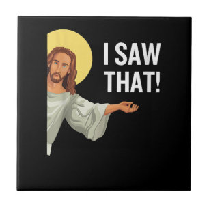 Funny Jesus Meme I Saw That Christian Quote God Is Tile