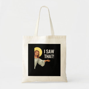 Funny Jesus Meme I Saw That Christian Quote God Is Tote Bag