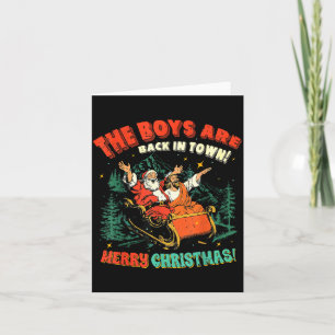 Funny Jesus Santa The Boys Are Back In Town Merry Card