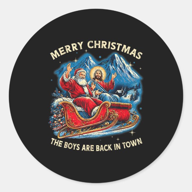 Funny Jesus Santa The Boys Are Back In Town Merry  Classic Round Sticker (Front)